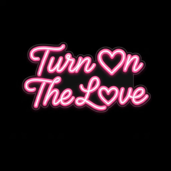 Turn On The Love